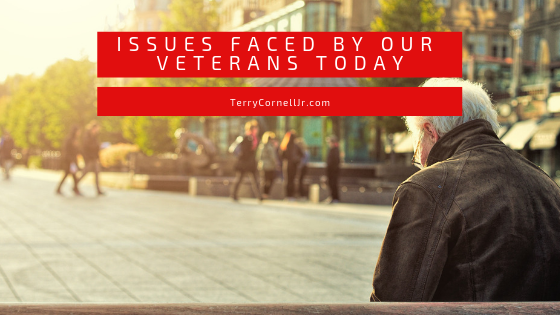 Issues Faced By Our Veterans Today Terry Cornell, Jr.