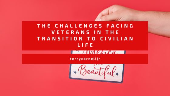 The Challenges Facing Veterans in the Transition to Civilian Life